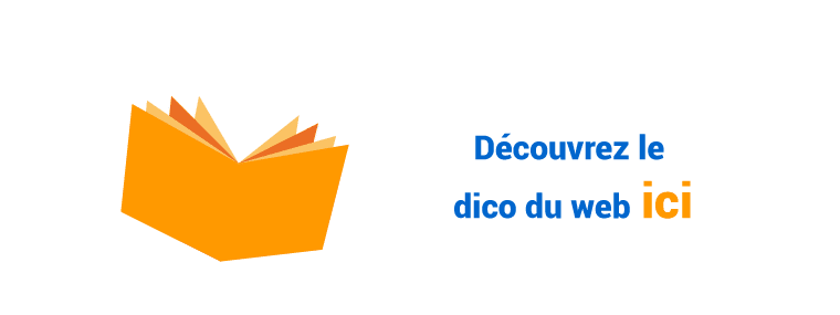 Découvrez le dico du web ici !